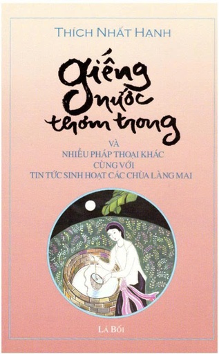 Giếng nước thơm trong và nhiều pháp thoại khác cùng với tin tức sinh hoạt các chùa làng Mai