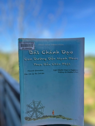 Bát Chánh Đạo: Con đường đến hạnh phúc theo dấu chân Phật