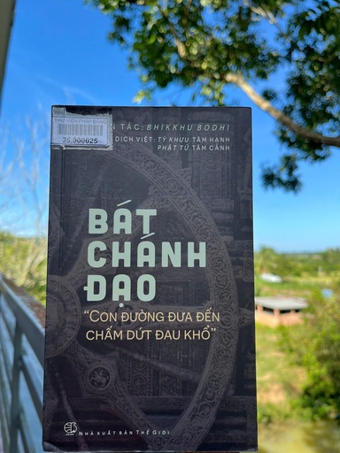 Bát Chánh Đạo "Con đường đưa đến chấm dứt đau khổ"