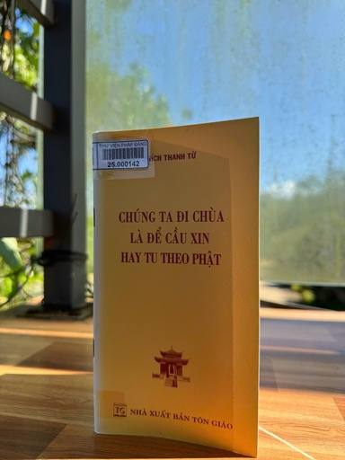 Chúng ta đi chùa là để cầu xin hay tu theo Phật