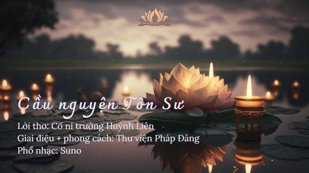 [TVPĐ - Âm nhạc] Cầu nguyện Tôn Sư