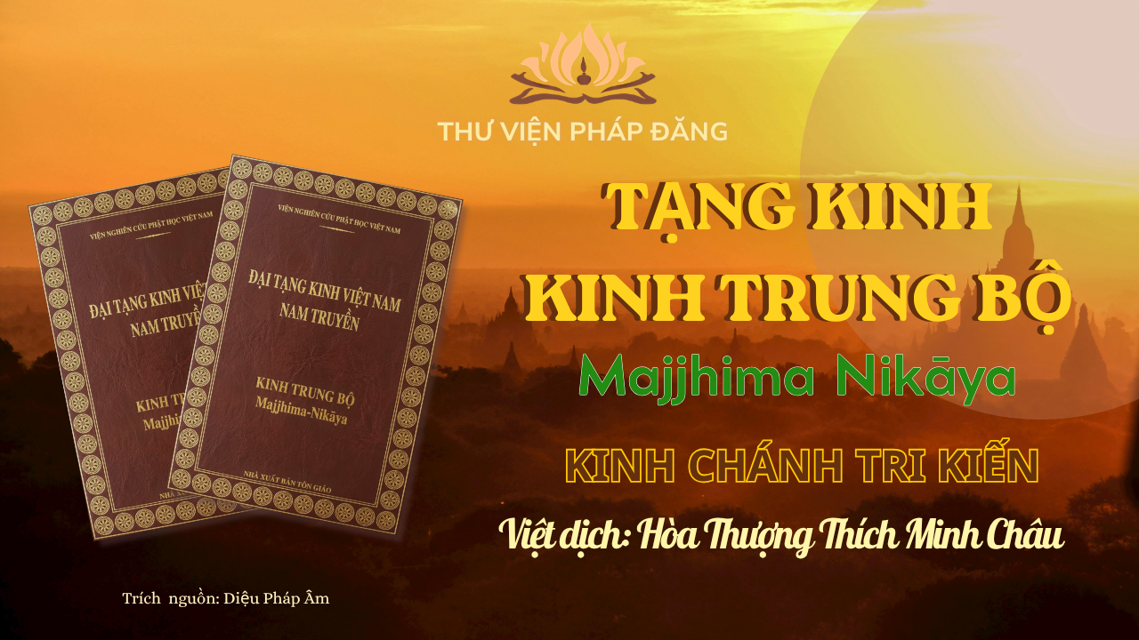 [TVPĐ Sách nói] Kinh Trung Bộ I - Kinh Chánh Tri Kiến