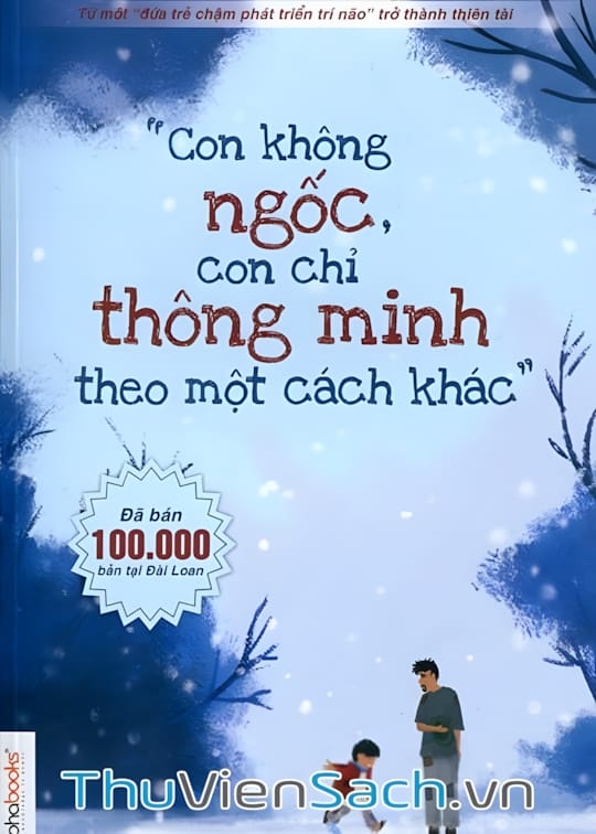 CON KHÔNG NGỐC, CON CHỈ THÔNG MINH THEO CÁCH CỦA CON