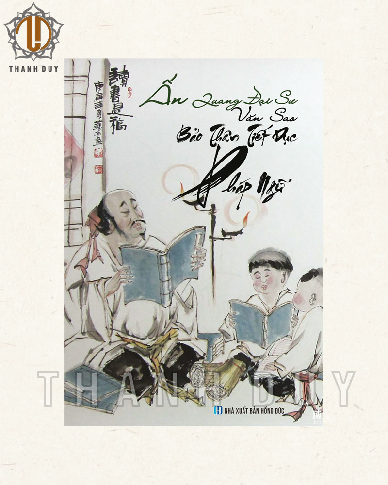 ẤN QUANG ĐẠI SƯ VĂN SAO BẢO THÂN TIẾT DỤC NGỮ PHÁP