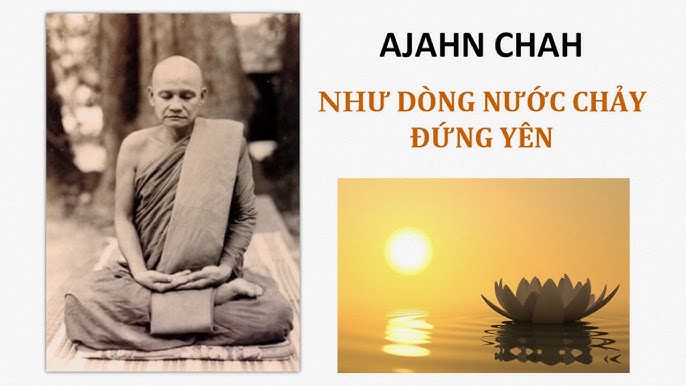 Như dòng nước chảy đứng yên - Ajahn Chah